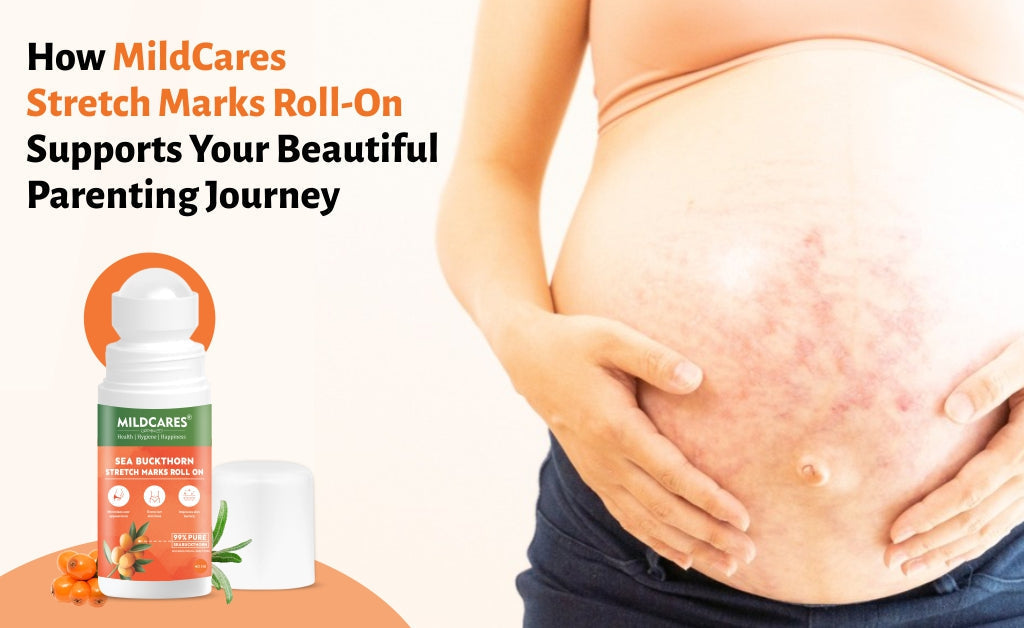 How MildCares Stretch Marks Roll-On Supports Your Beautiful Parenting Journey